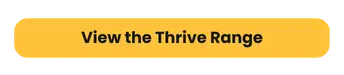 View the Thrive Range